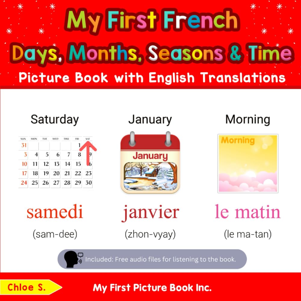 My First French Days, Months, Seasons & Time Picture Book with English Translations (Teach & Learn Basic French words for Children)