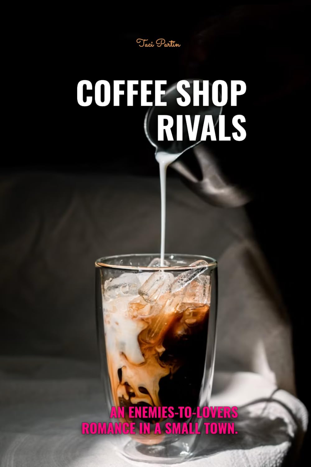 Coffee Shop Rivals: An Enemies-to-Lovers Romance in a small town
