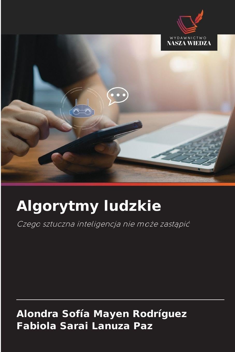 Algorytmy ludzkie: Czego sztuczna inteligencja nie mo¿e zast¿pi¿