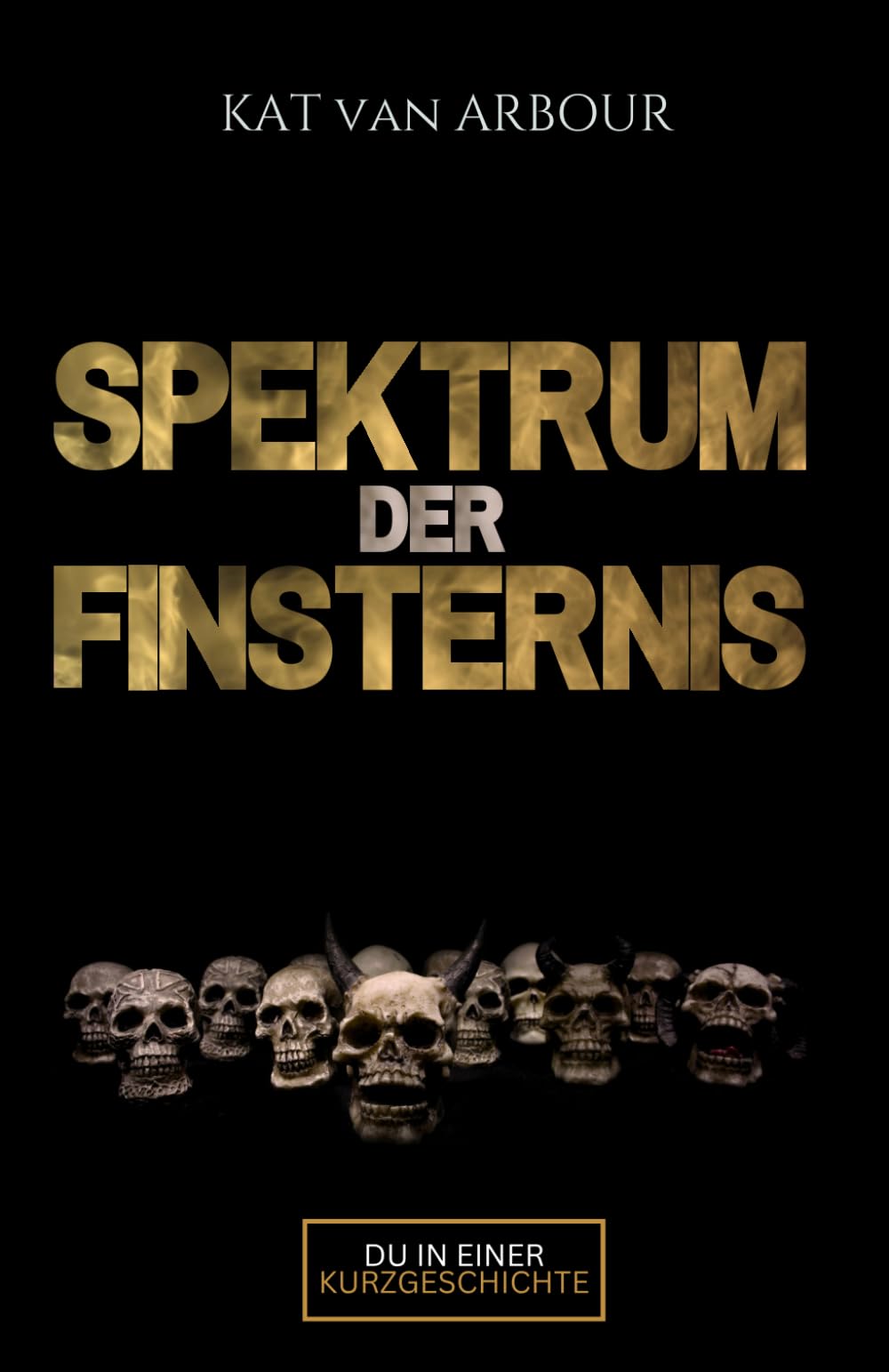 Spektrum der Finsternis (DU in einer KURZGESCHICHTE)