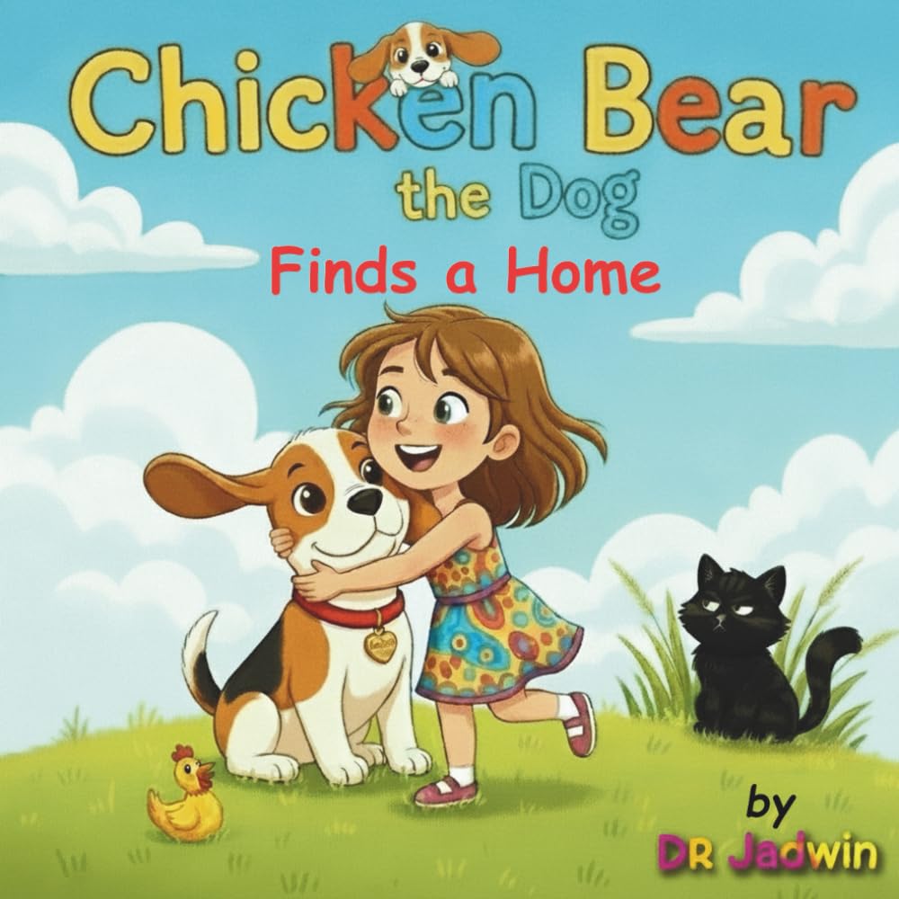 Chicken Bear the Dog Finds a Home: A cute story about a dog discovering where he truly belongs. (Chicken Bear’s Adventures)