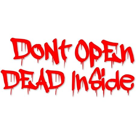 Amazon Don T Open Dead Inside 血文字カッティングステッカー ジョークステッカー デカール ステッカー デカール 車 バイク