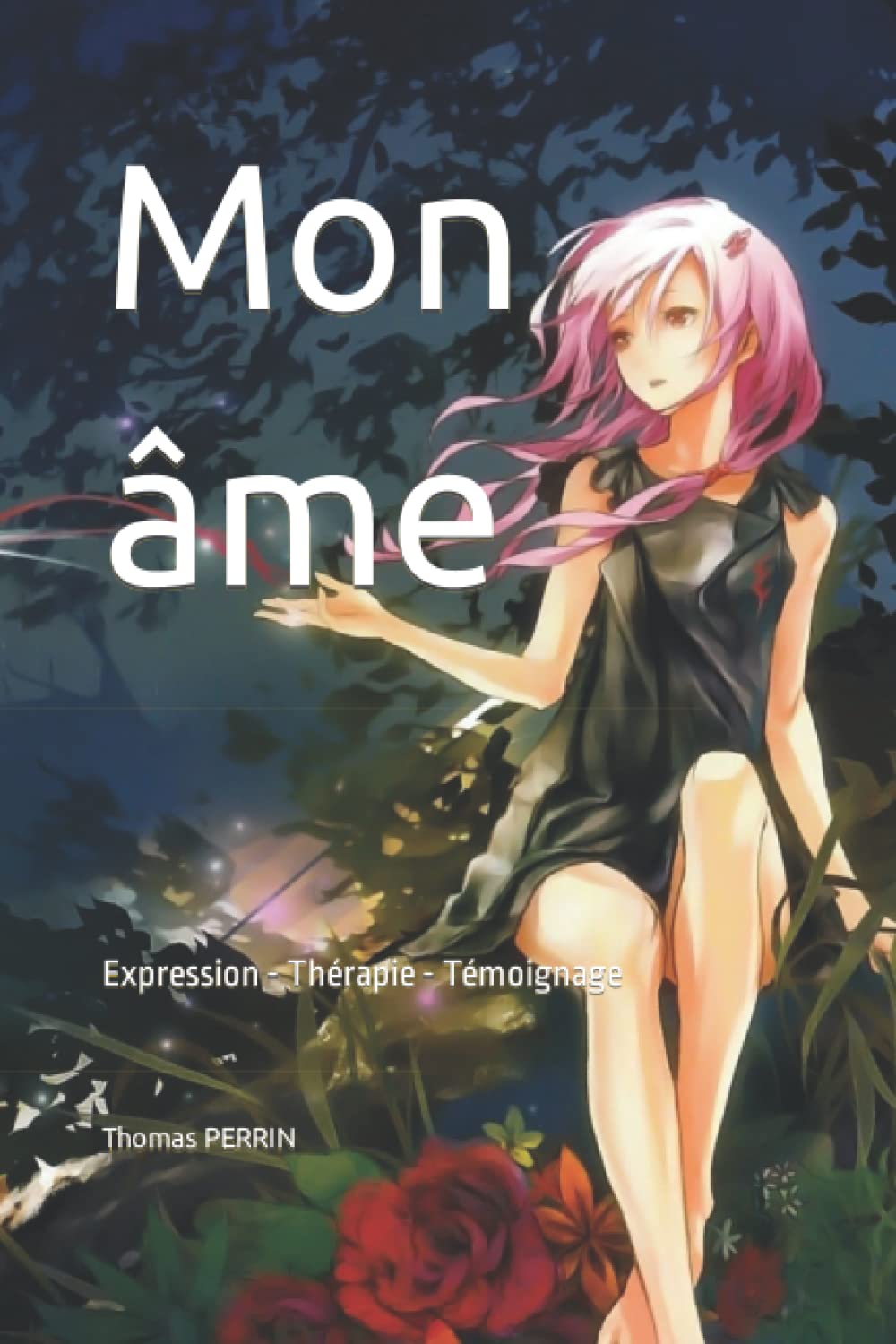 Mon âme: Expression - Thérapie - Témoignage