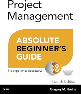 Project Management: Absolute Beginner's Guide