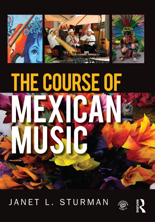 The Course of Mexican Music      1st Edition, Kindle Edition