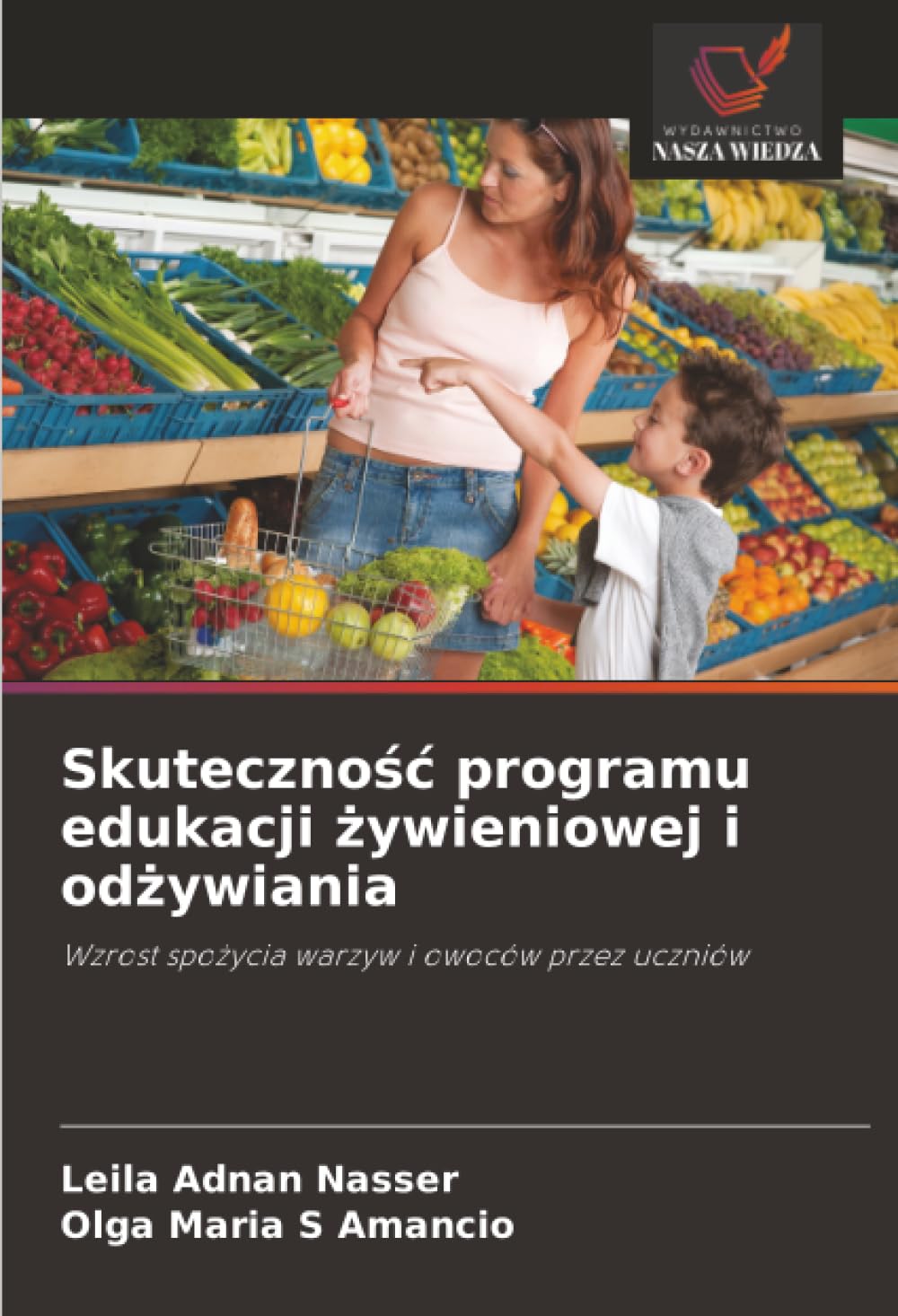 Skutecznośc programu edukacji żywieniowej i odżywiania: Wzrost spo¿ycia warzyw i owoców przez uczniów