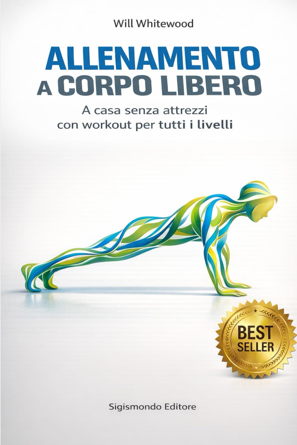 Allenamento a Corpo Libero: A Casa Senza Attrezzi con Workout per Tutti i Livelli