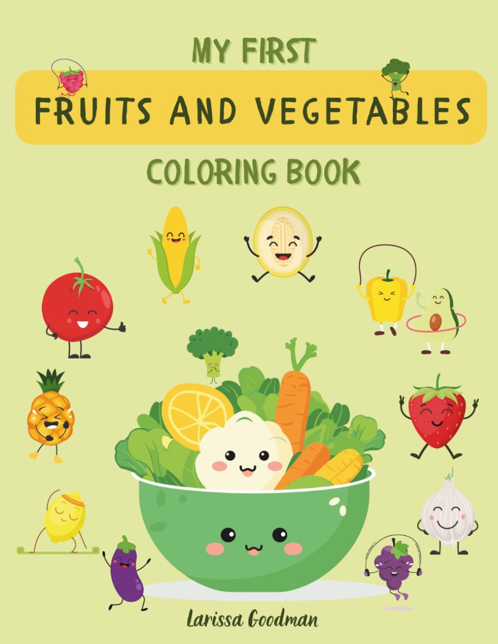 My First Fruits And Vegetables Coloring Book: 50 Easy Coloring Pages For Kids With Fruits And Veggies