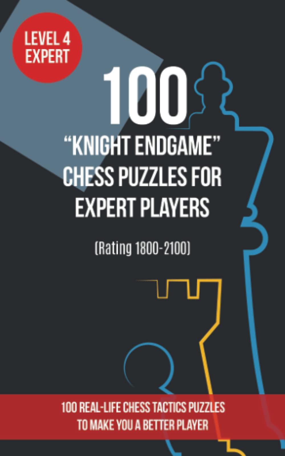 100 “Knight Endgame” Chess Puzzles for Expert Players (Rating 1800-2100): 100 real-life chess tactics puzzles for beginners to make you a better player