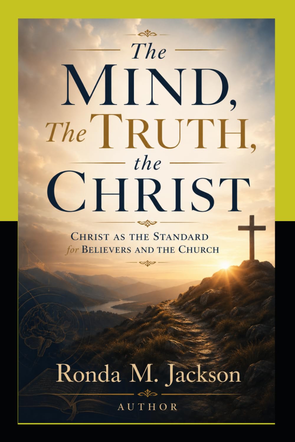 The Mind, The Truth, The Christ: Christ is the Standard