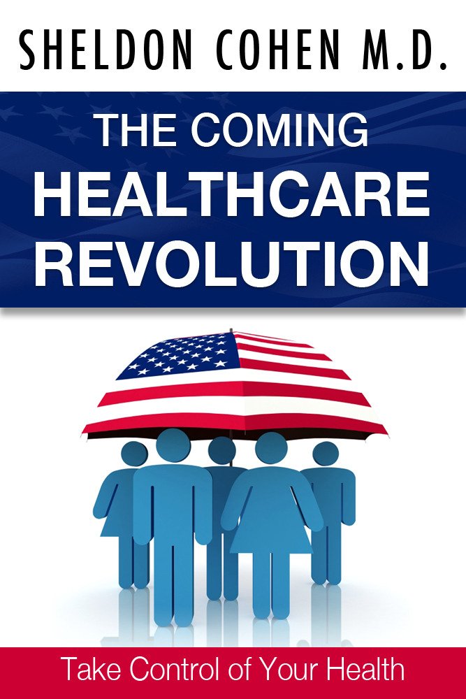 The Coming Healthcare Revolution: Take Control of Your Health
