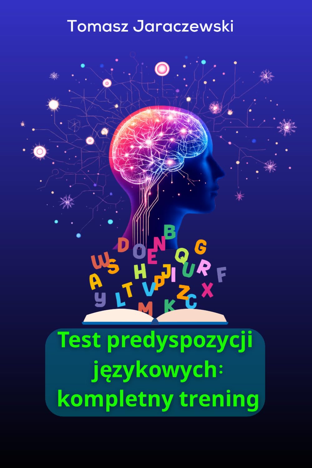 Test predyspozycji językowych: kompletny trening: Ćwiczenia i arkusz egzaminacyjny dla kandydatów do klas dwujęzycznych