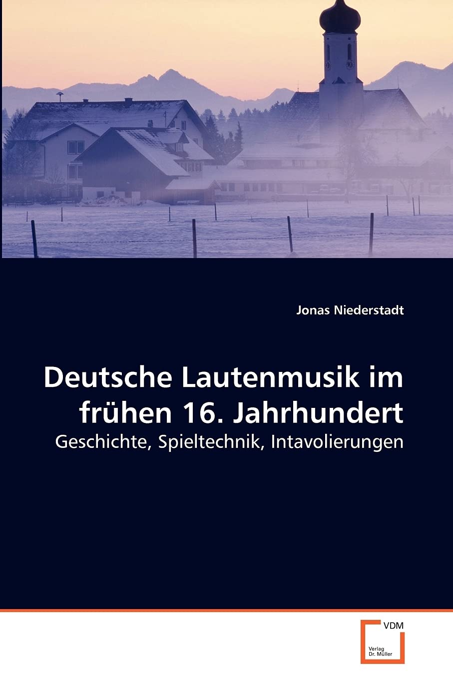 Deutsche Lautenmusik im frühen 16. Jahrhundert: Geschichte, Spieltechnik, Intavolierungen
