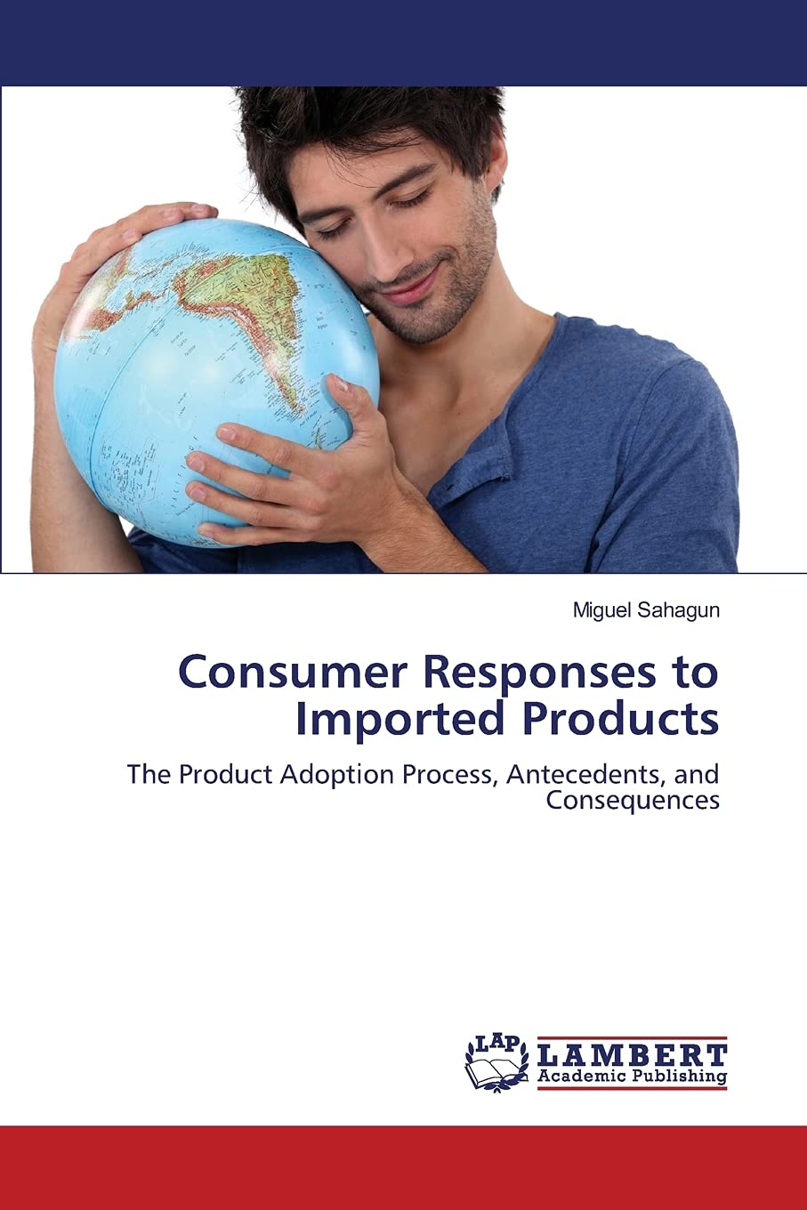 Consumer Responses to Imported Products: The Product Adoption Process, Antecedents, and Consequences