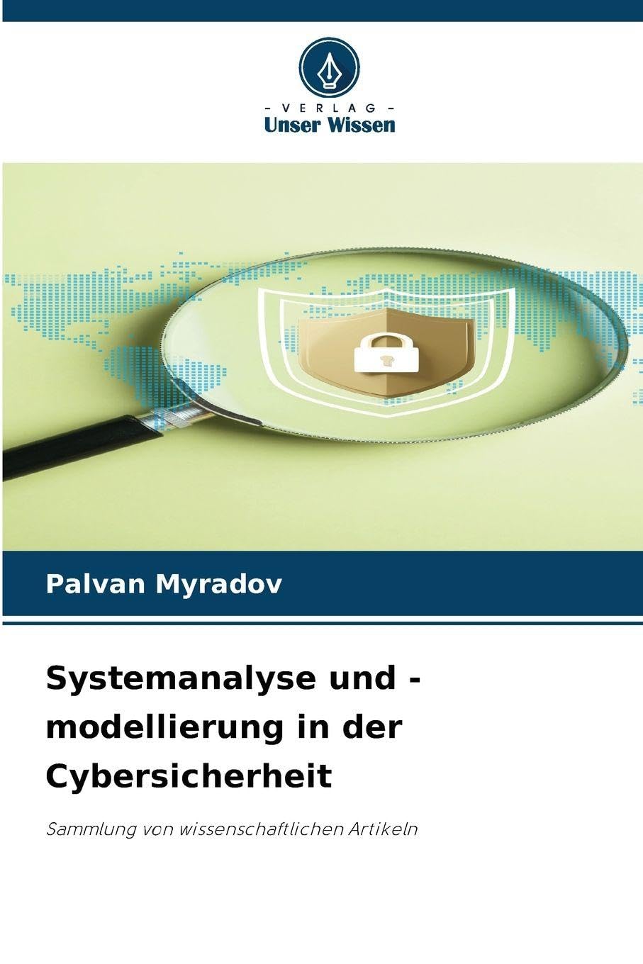 Systemanalyse und -modellierung in der Cybersicherheit: Sammlung von wissenschaftlichen Artikeln