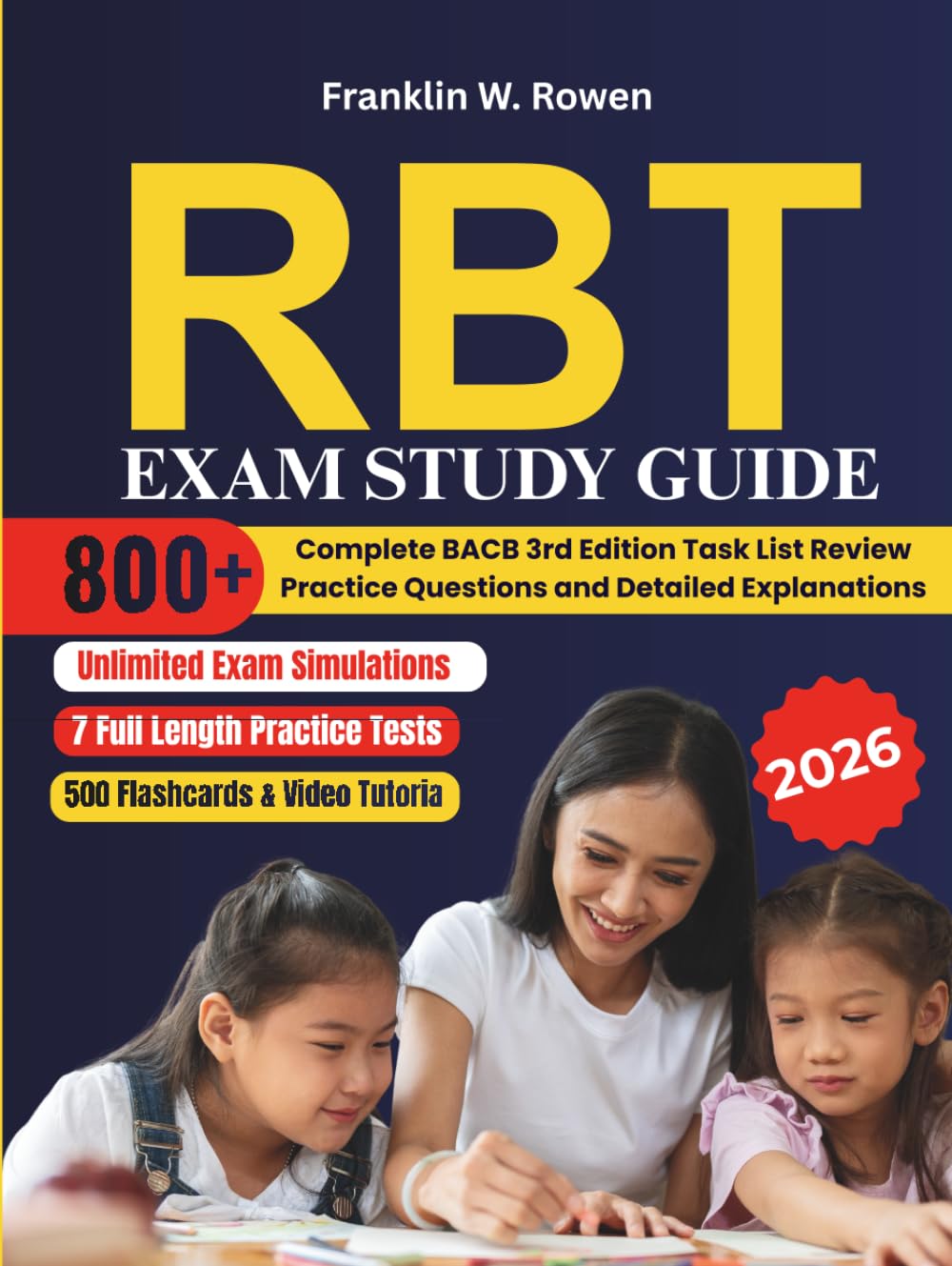 RBT Exam Study Guide: Master the BACB 3rd Edition Task List with 800+ Practice Questions and Expert Explanations