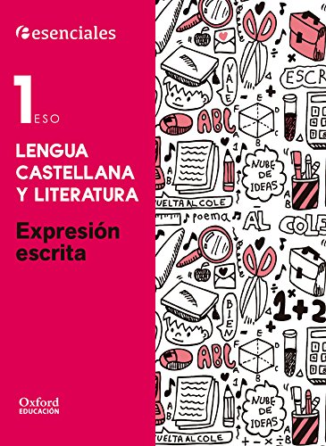 Esenciales Oxford. Lengua Castellana Y Literatura. Expresión Escrita. 1º ESO - 9788467376616 Esenciales Oxford. Lengua Castellana Y Literatura. Expresión Escrita. 1º ESO - 9788467376616