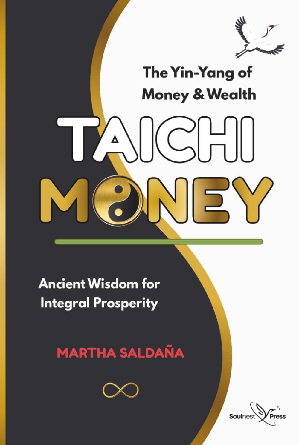 TAICHI MONEY: Ancient Wisdom to Master Your Money Mindset, Create Wealth, and Cultivate Prosperity, Balance, and Lasting Happiness (English Edition)