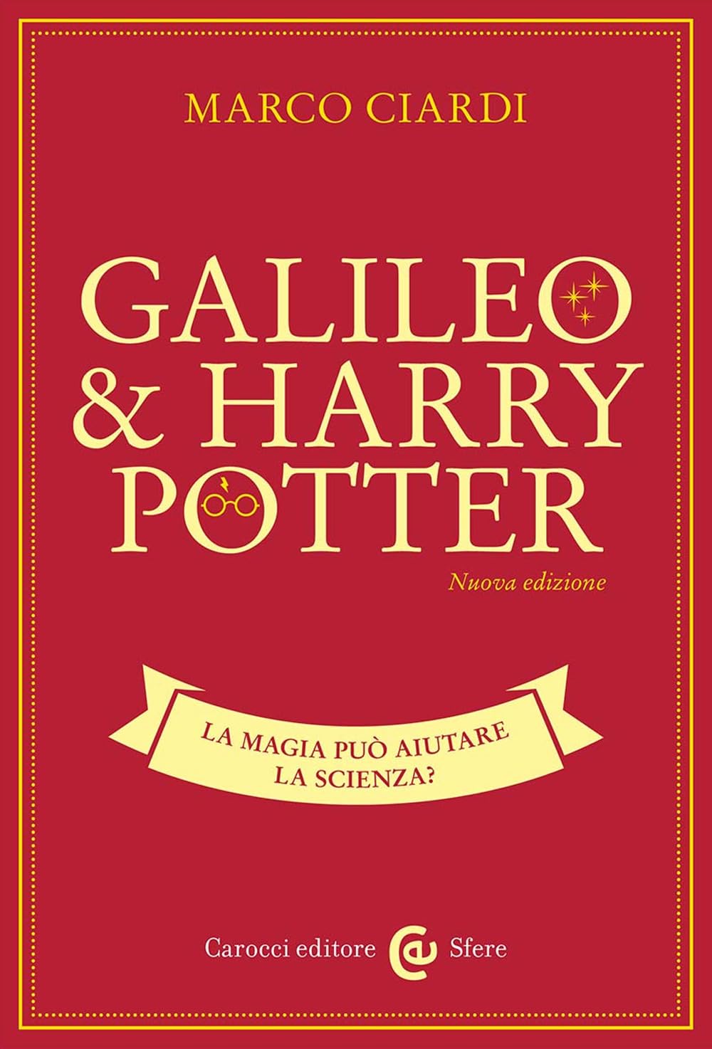 Galileo & Harry Potter. La Magia Può Aiutare La Scienza? Nuova Ediz. - 4