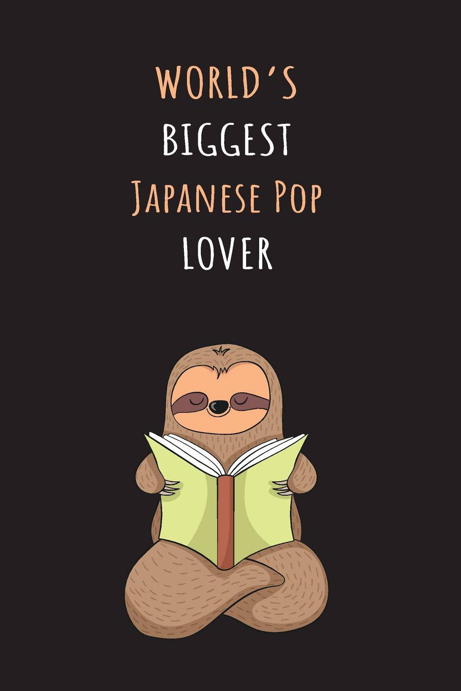 World's Biggest Japanese Pop Lover: Blank Lined Notebook Journal With A Cute and Lazy Sloth Reading
