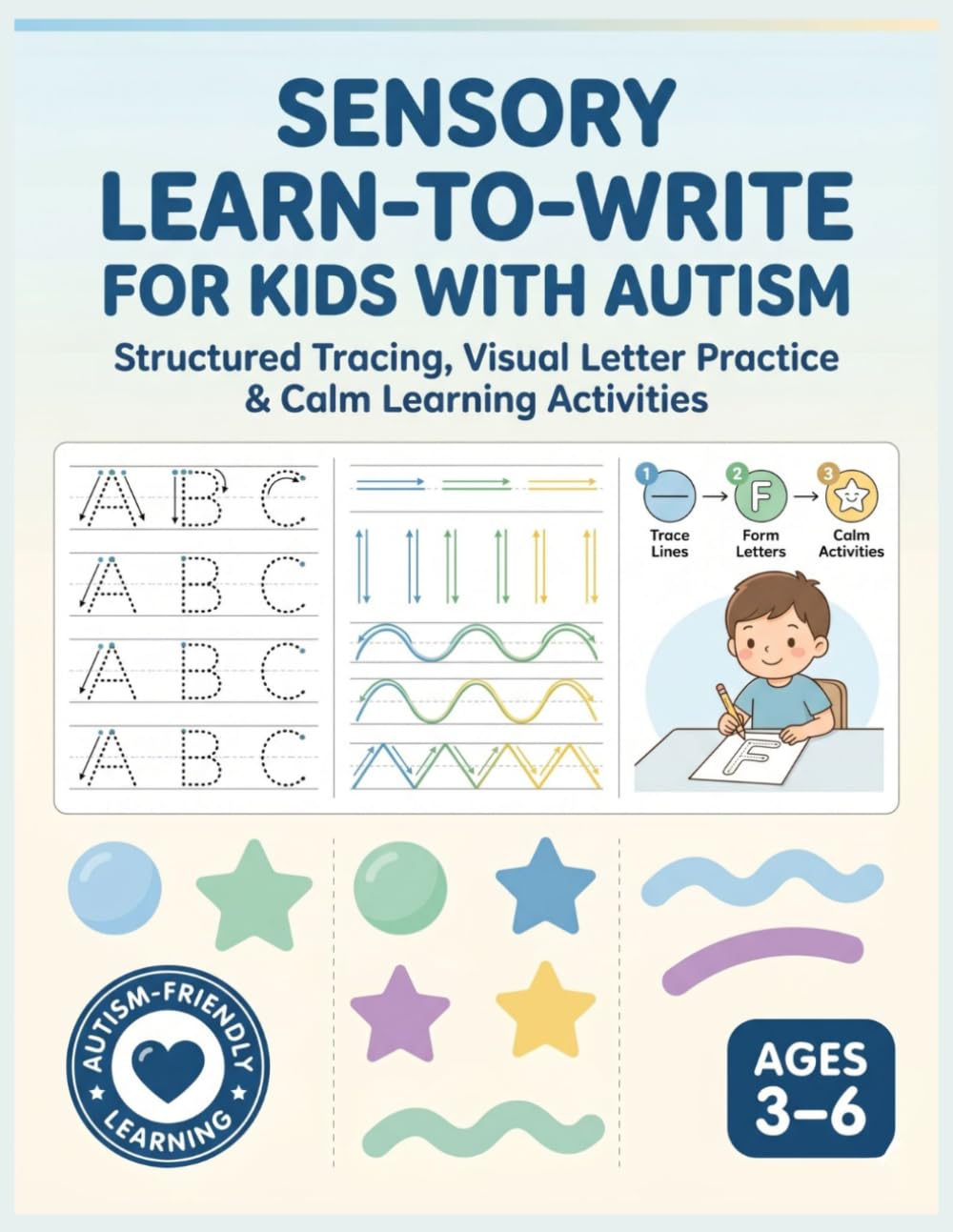 Sensory Learn-to-Write Workbook for Kids with Autism: Structured Tracing, Visual Letter Practice & Calm Learning Activities