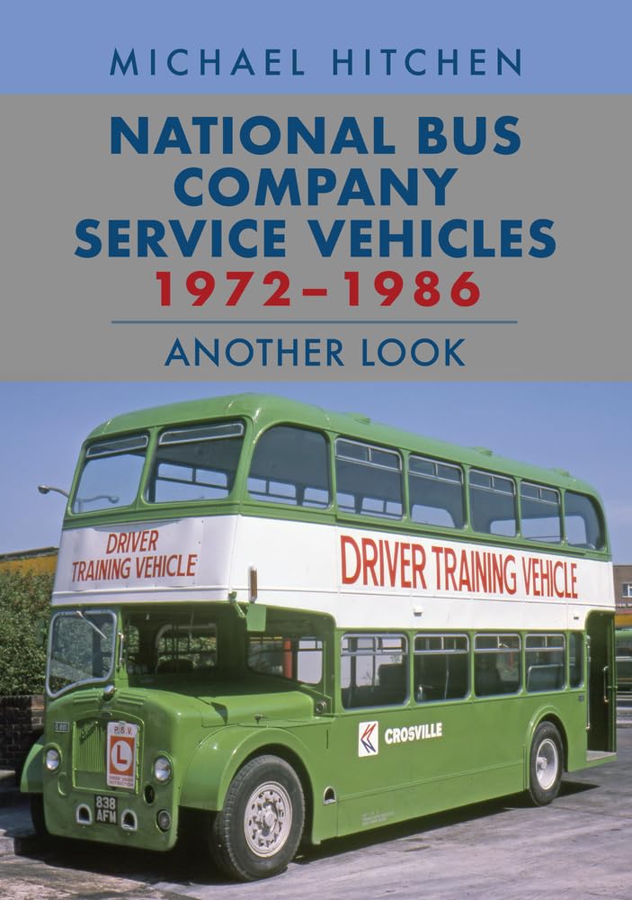 National Bus Company Service Vehicles 1972-1986: Another Look by Michael ...