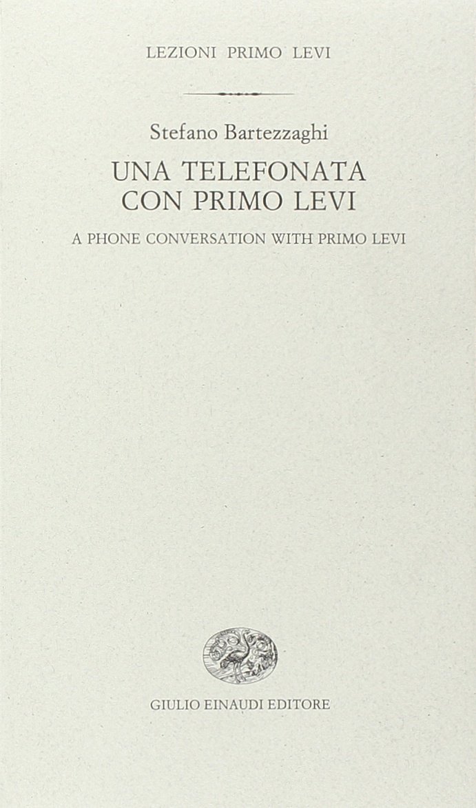 Stefano BartezzaghiUna telefonata con Primo Levi-A phone conversation with Primo Levi