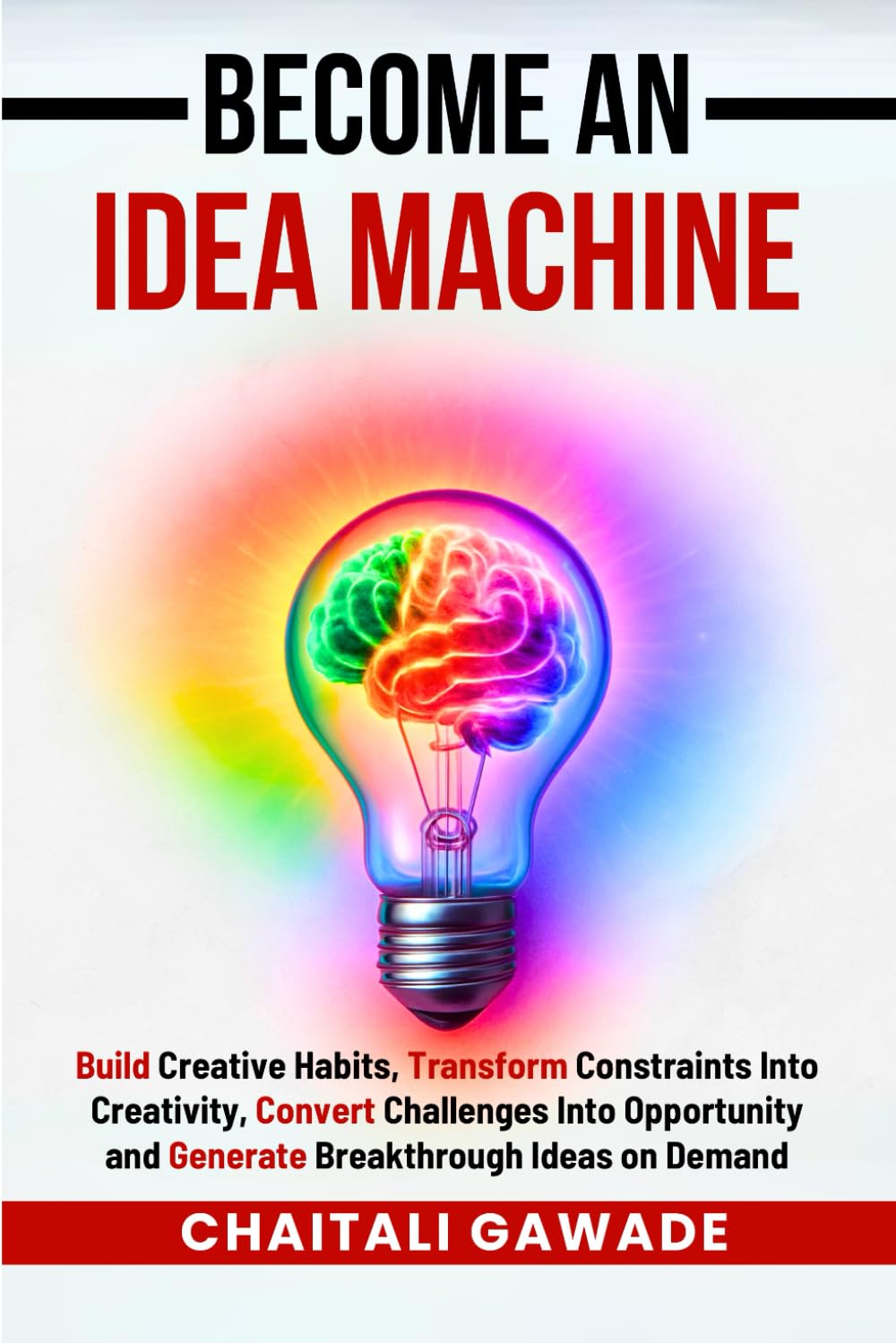 Become An Idea Machine: Ideas aren’t born, they’re built — and you can build them anytime you want. (The Creative Path)