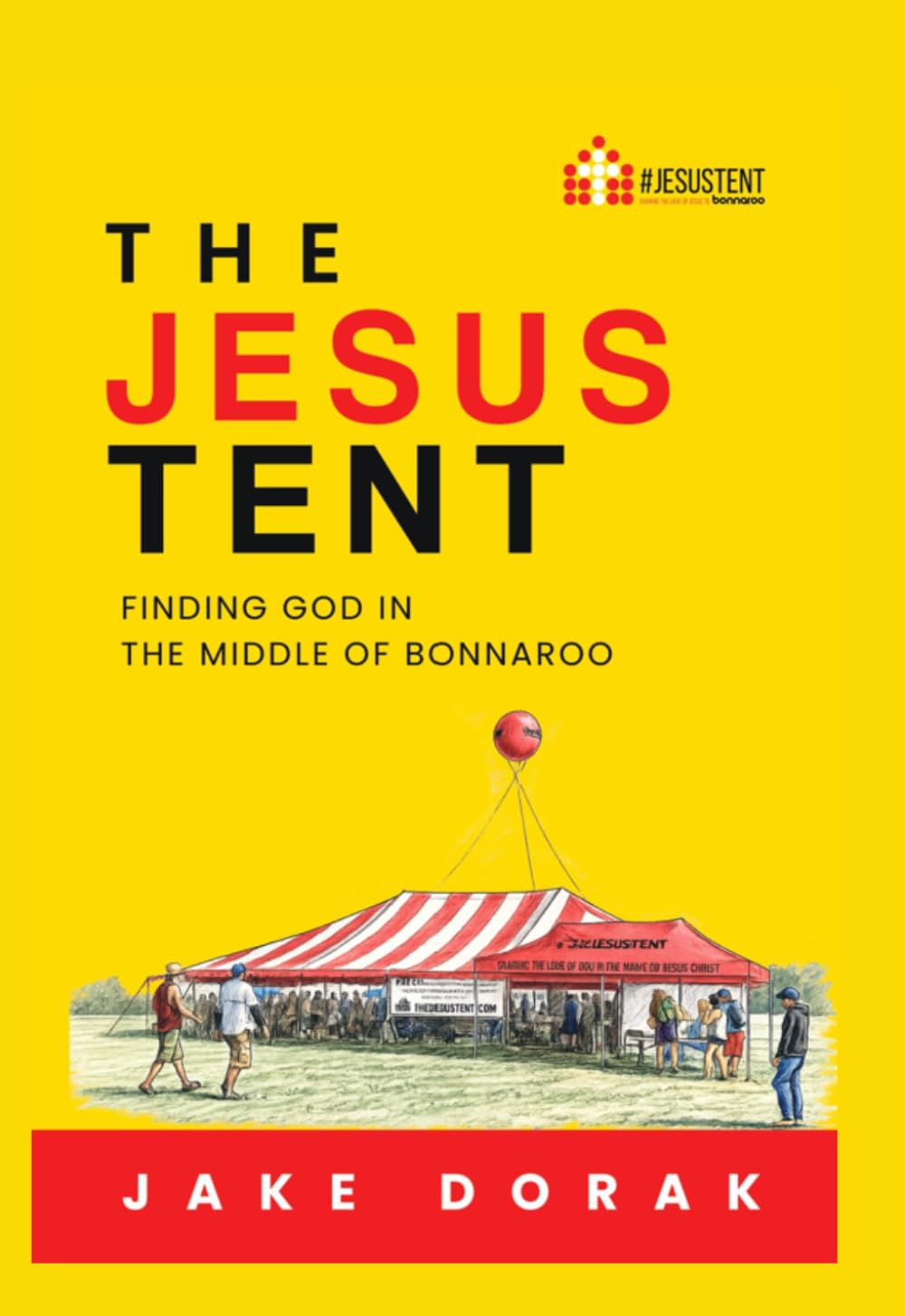 THE JESUS TENT: Finding God in the Middle of Bonnaroo
