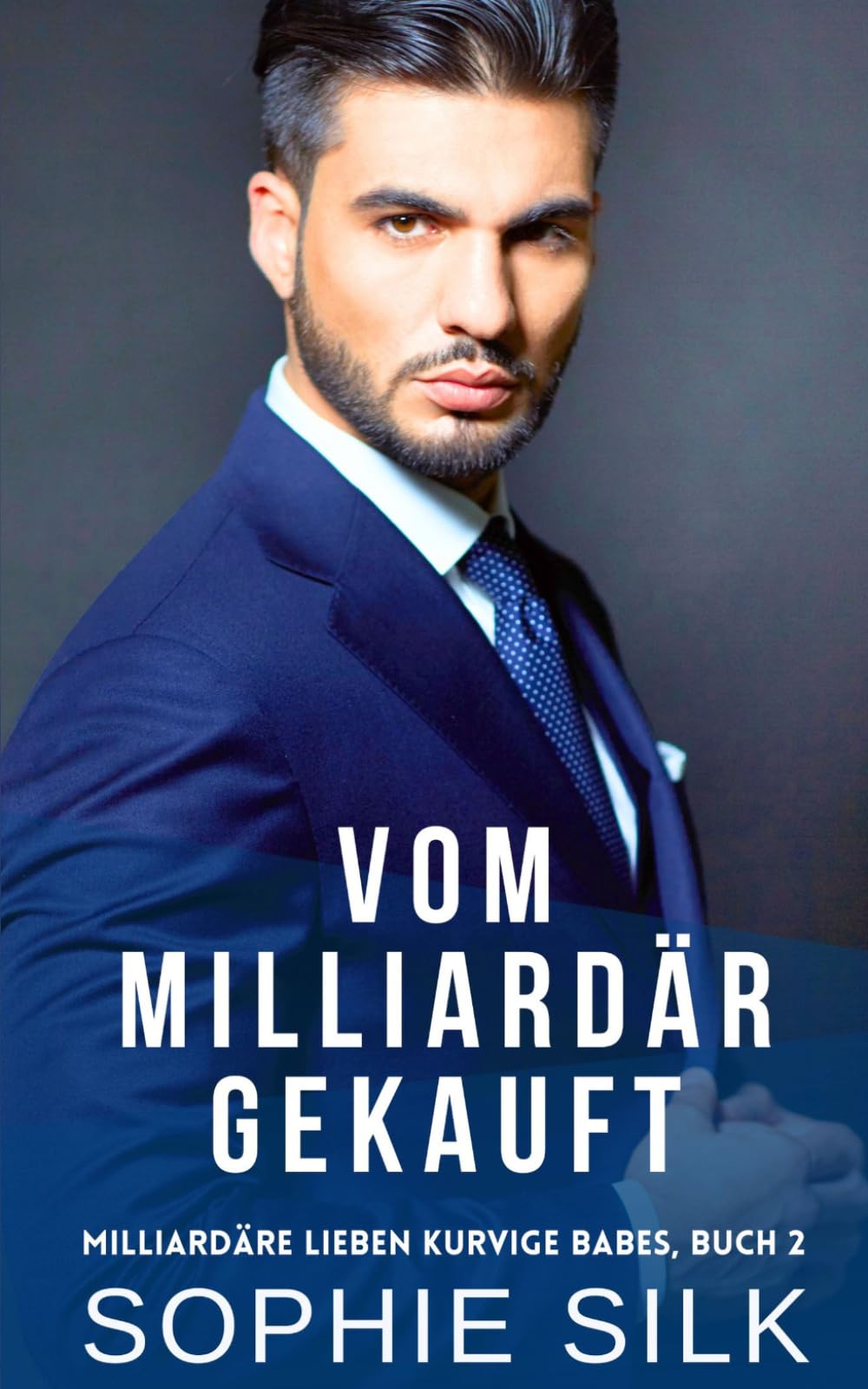 Vom Milliardär Gekauft: Eine heiße dominante Milliardärsromanze (Milliardäre Lieben Kurvige Babes)