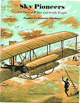 SKY PIONEERS The Story of Wilbur and Orville Wright