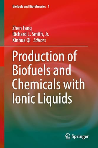Production of Biofuels and Chemicals with Ionic Liquids: 1 (Biofuels and Biorefineries)