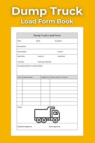Dump Truck Load Form Book: Track Load Counts, Job Sites,