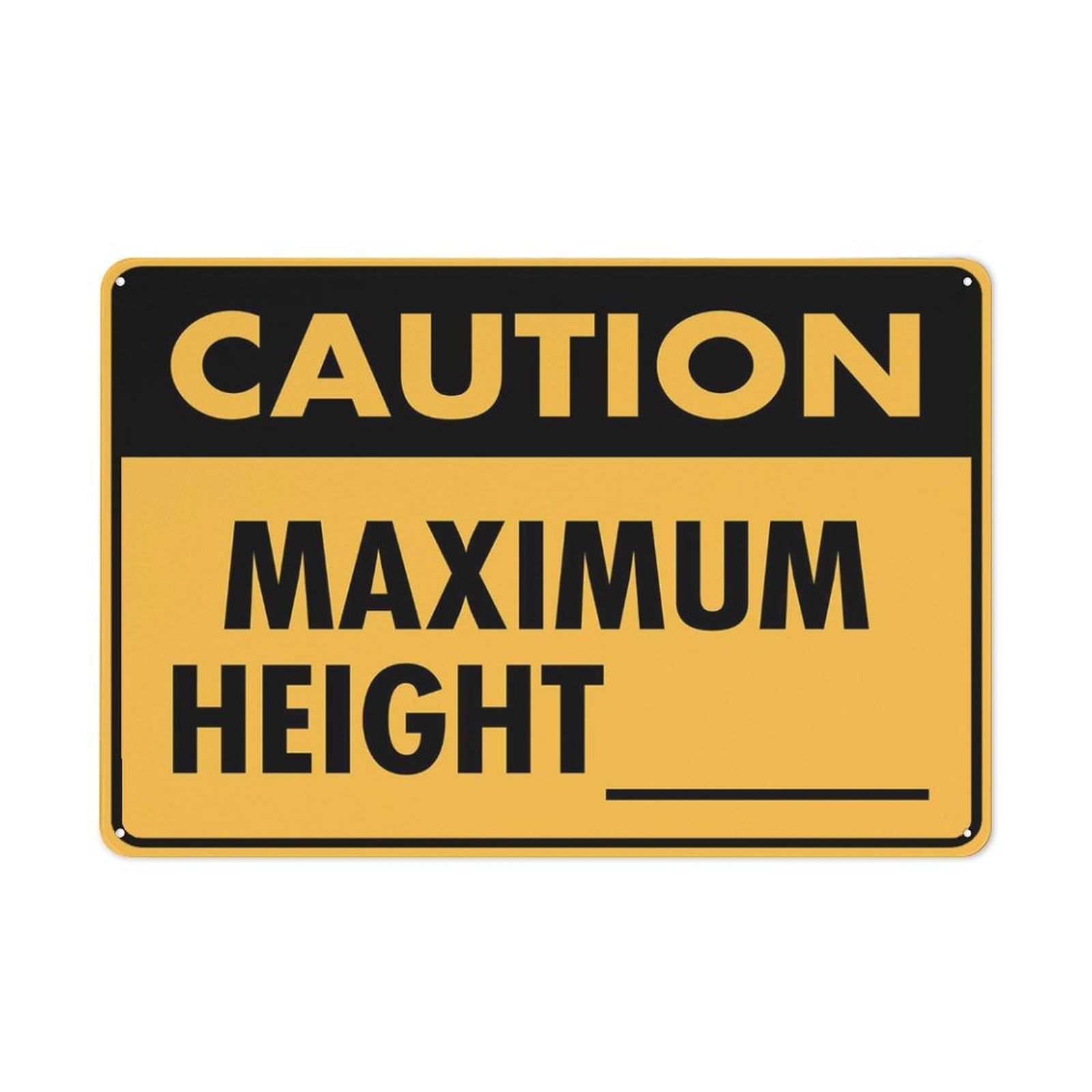 Caution Maximum Height Sign 8 X 12 Inches Rust Free Aluminum - Uv Protected, Waterproof, Weatherproof And Fade Resistant - 4 Pre-Drilled Holes
