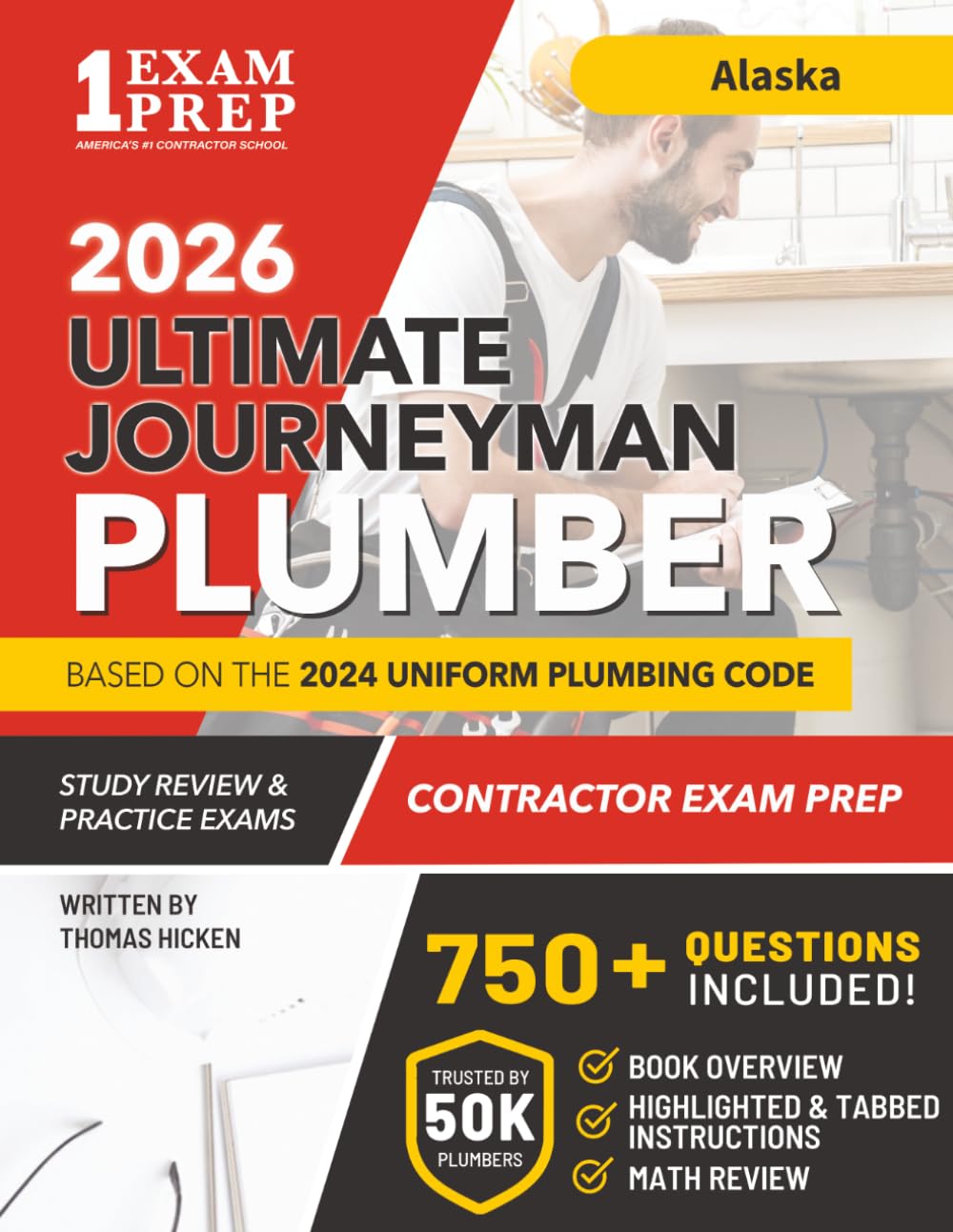 Alaska Journeyman Plumber License Exam Prep & Study Guide: All-in-One with Plumbing Code Review, 750+ Practice Questions, Calculations, and Proven Strategies to Pass Your Licensing Exam