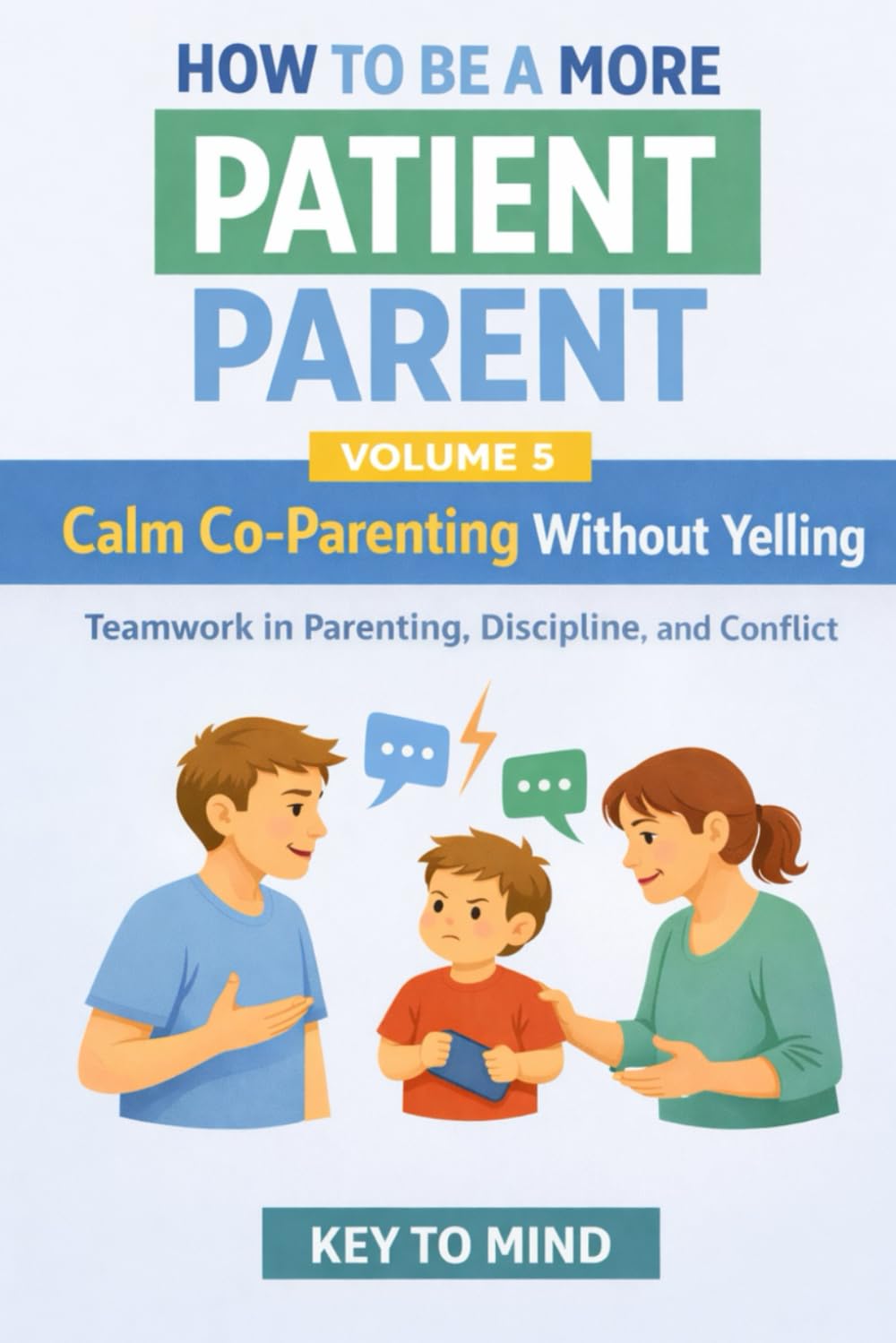 How to Be a More Patient Parent – Volume 5: Calm Co-Parenting Without Yelling