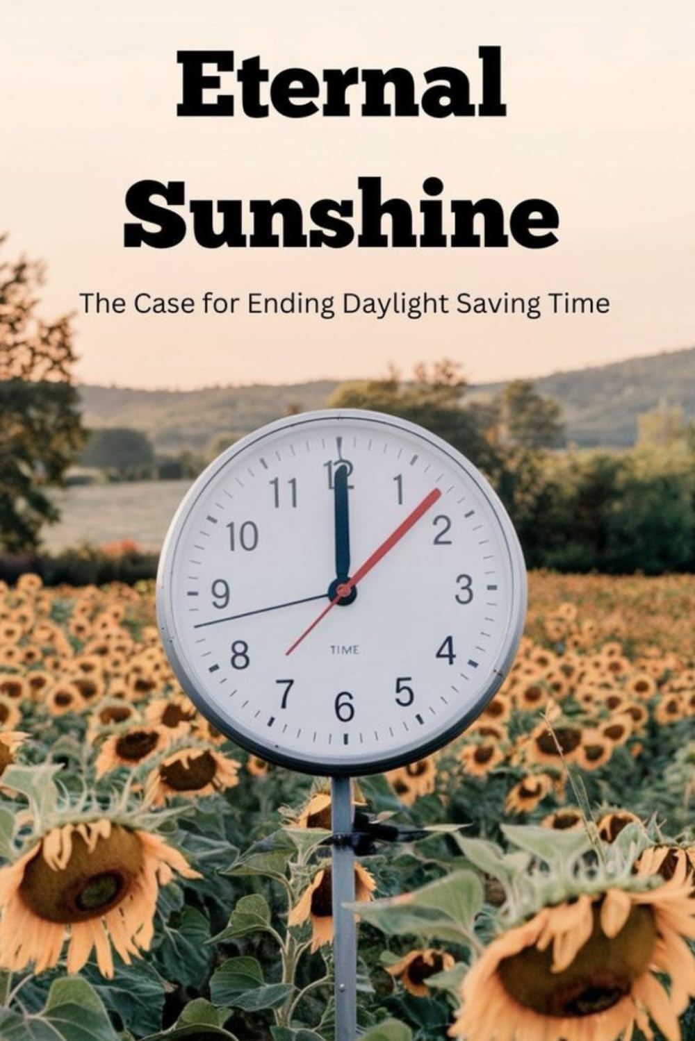 Eternal Sunshine: The Case for Ending Daylight Saving Time