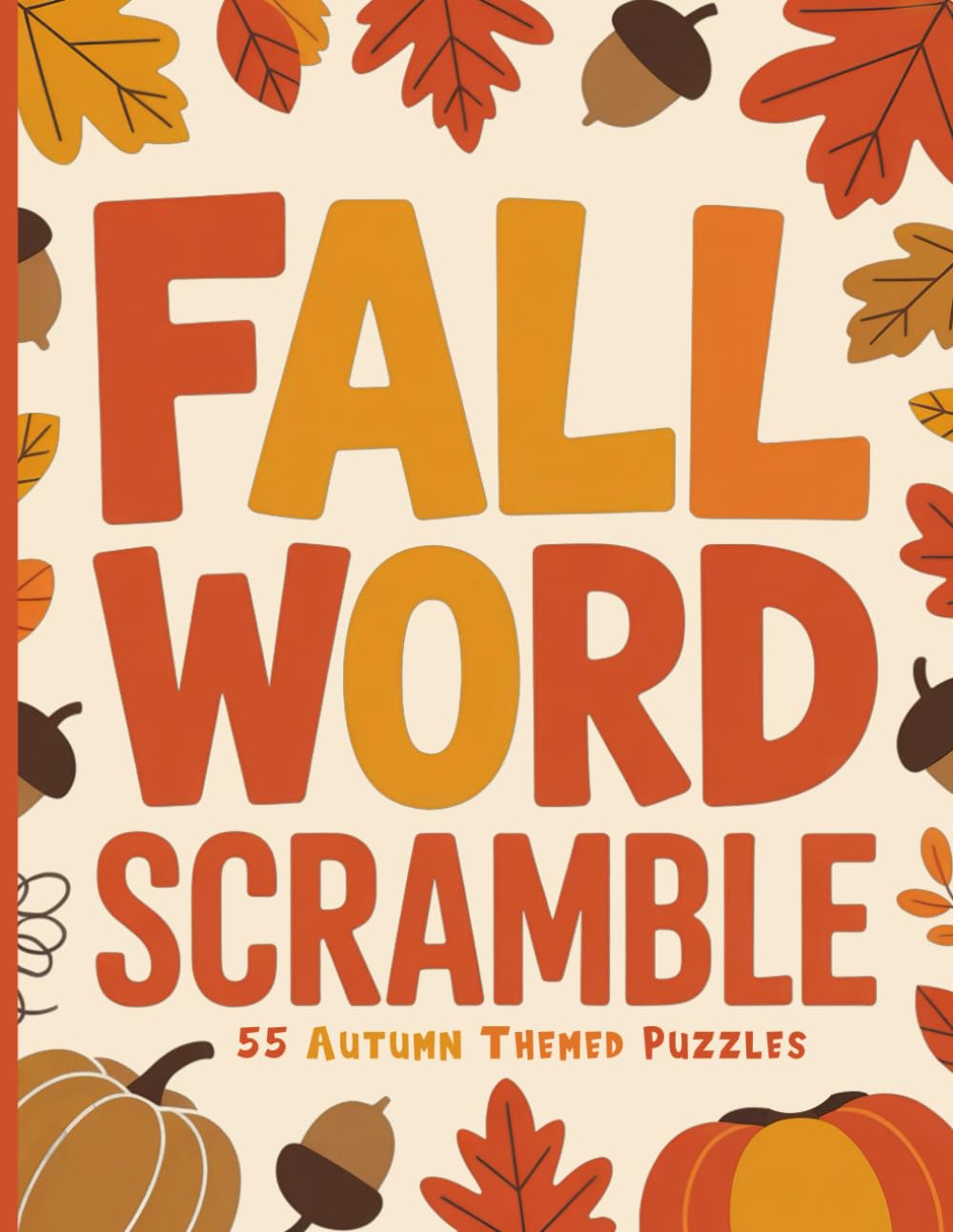 Fall Word Scramble: 55 Autumn Themed Large Print Puzzles (Seasonal Word Scrambles)