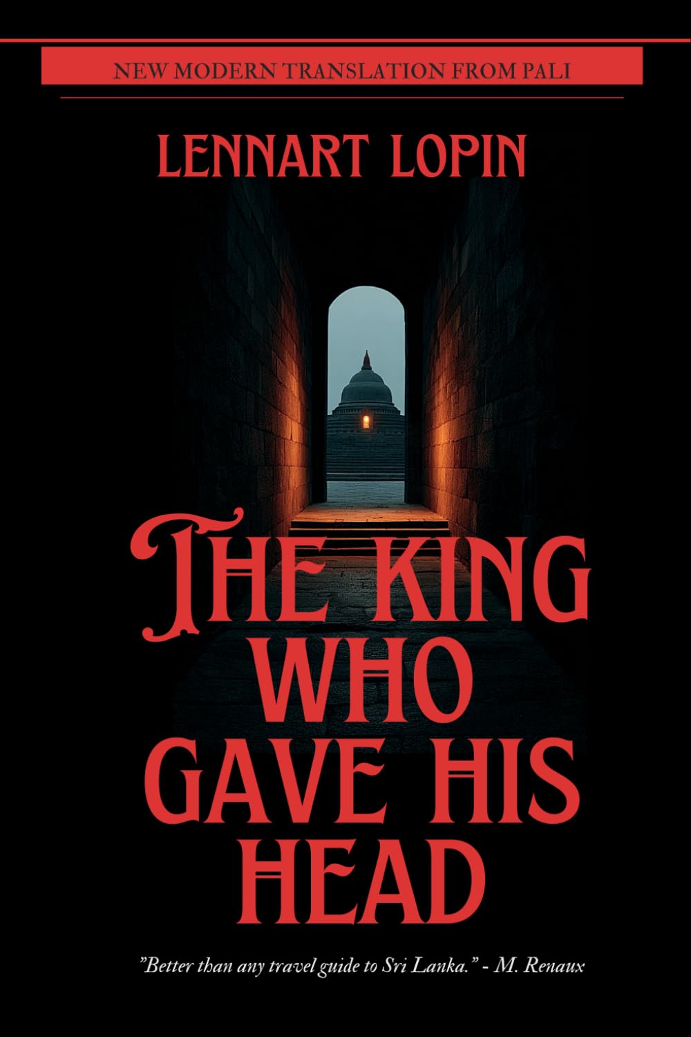 The King Who Gave His Head: The Chronicle of the Hatthavanagalla Monastery