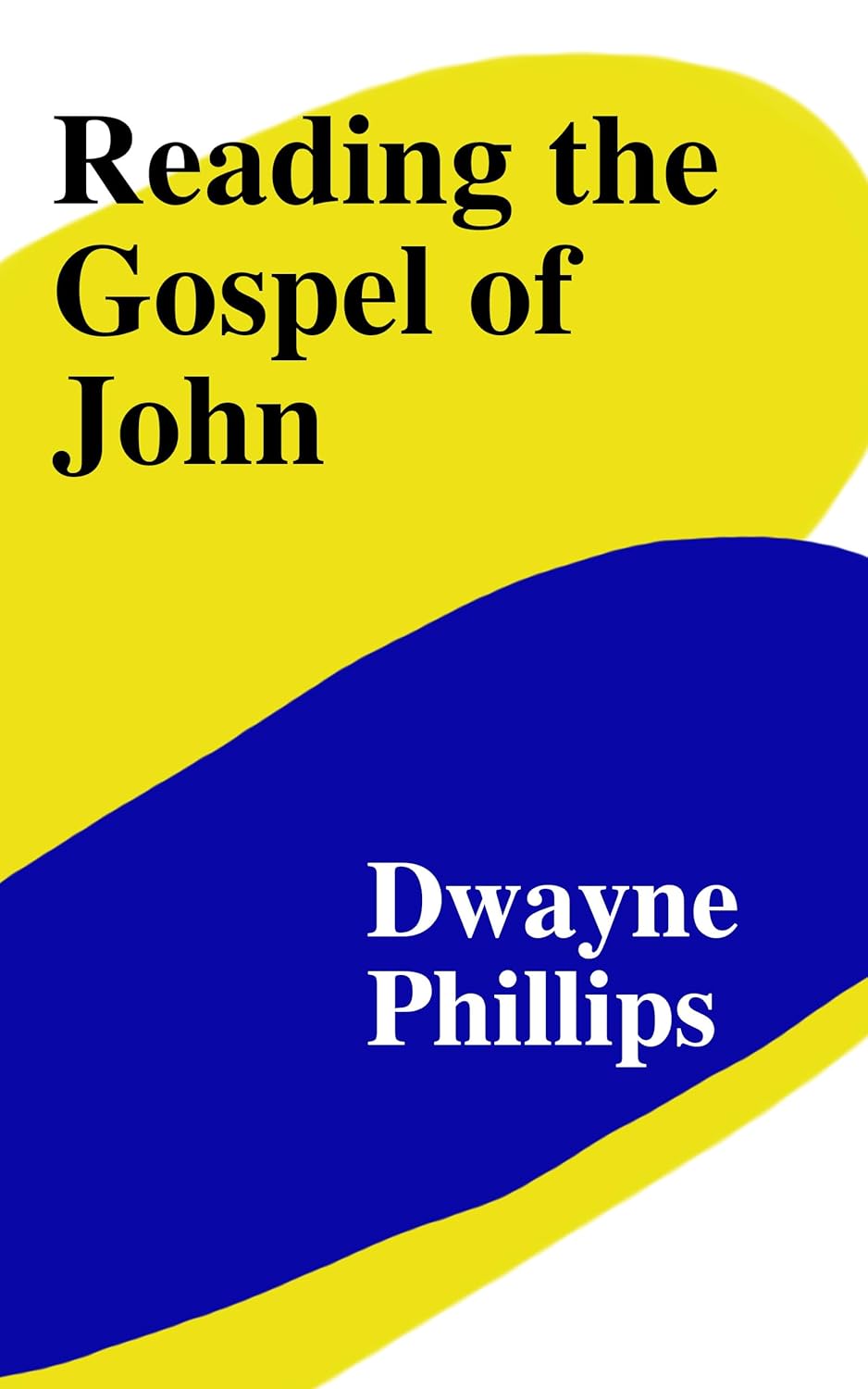 Reading the Gospel of John Kindle edition by Phillips, Dwayne