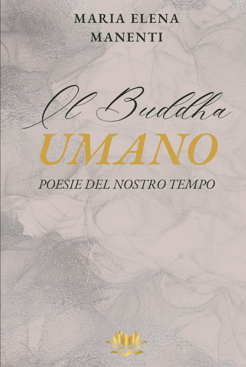 Il Buddha Umano: Poesie del nostro tempo