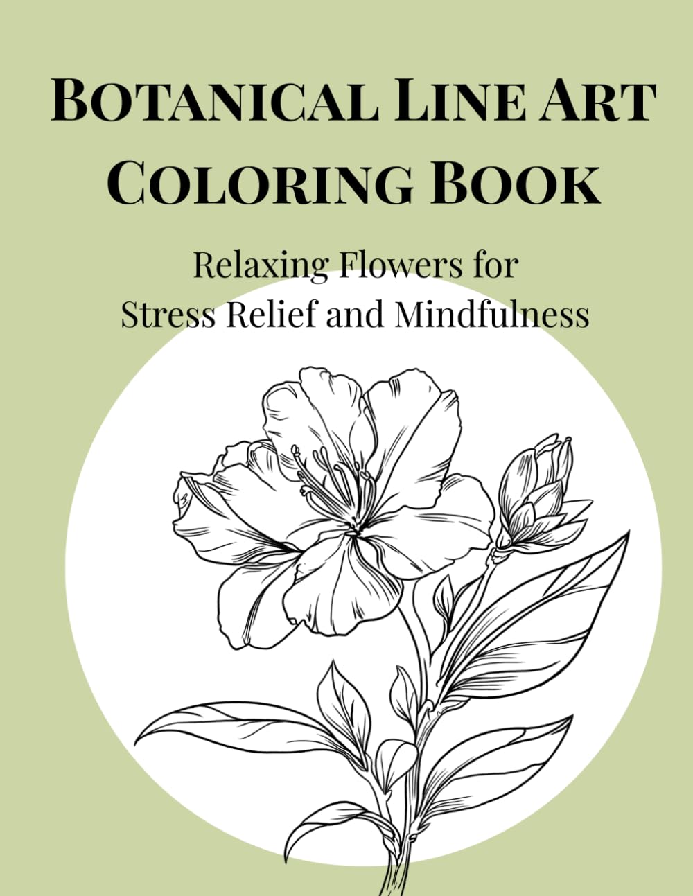 Botanical Line Art Coloring Book: Relaxing Flowers for Stress Relief and Mindfulness