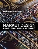 Market Design: Auctions and Matching (The MIT Press)