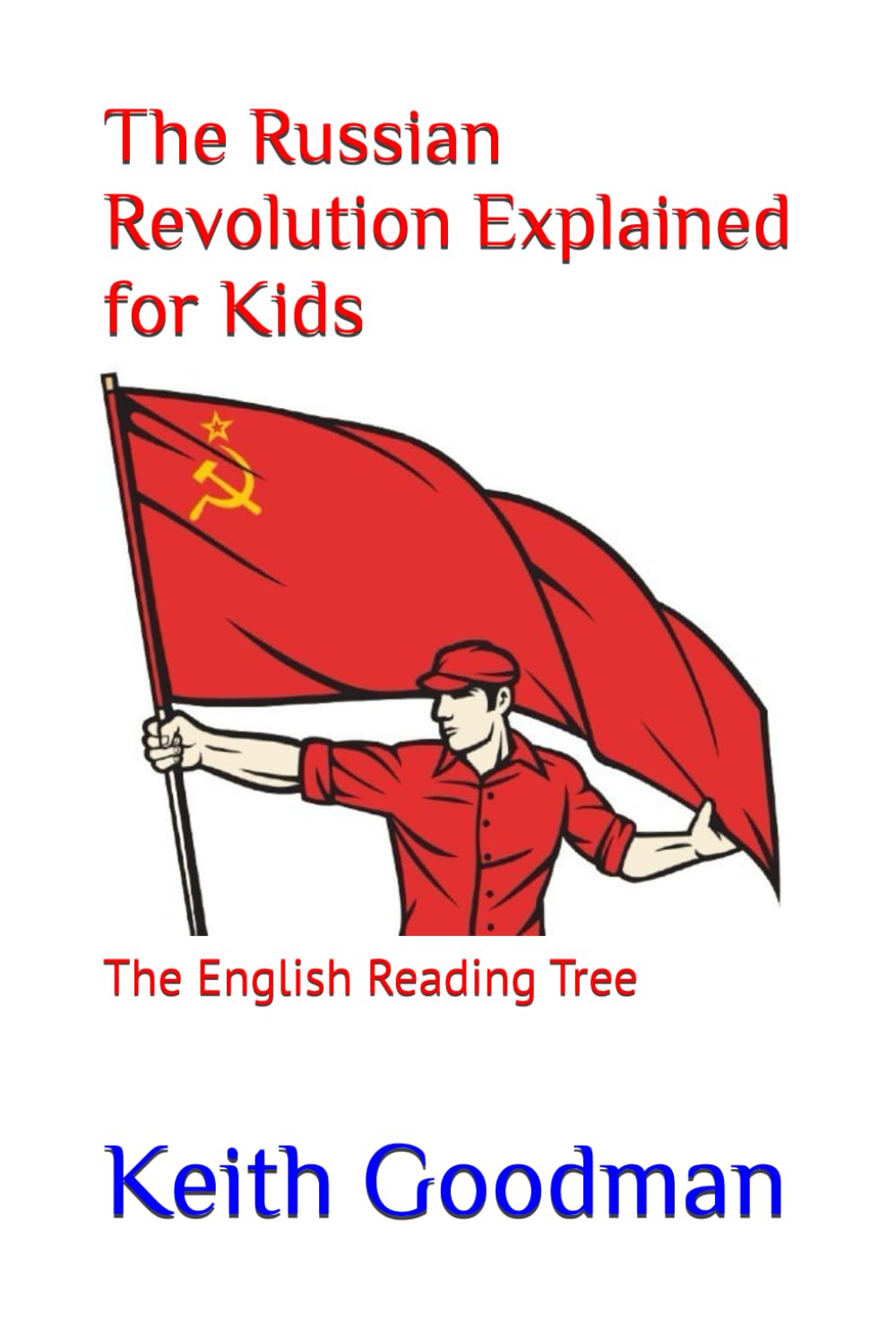 The Russian Revolution Explained for Kids: The English Reading Tree: 53