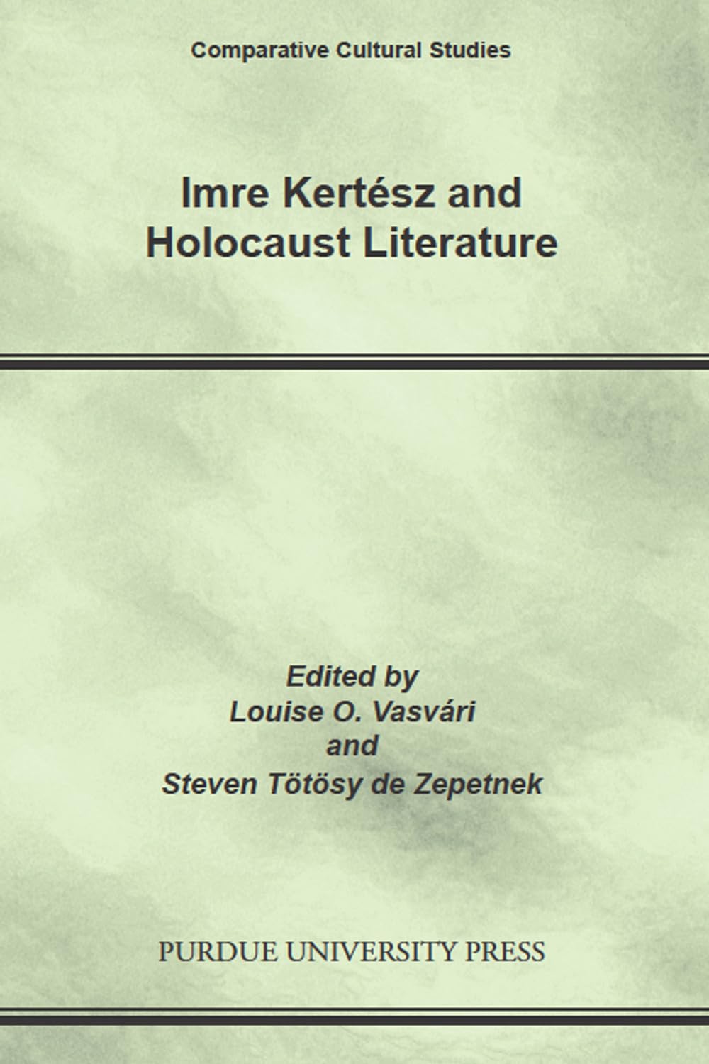 Buy Imre Kertesz And Holocuast Literature (Comparative Cultural Studies) — BookShops.in