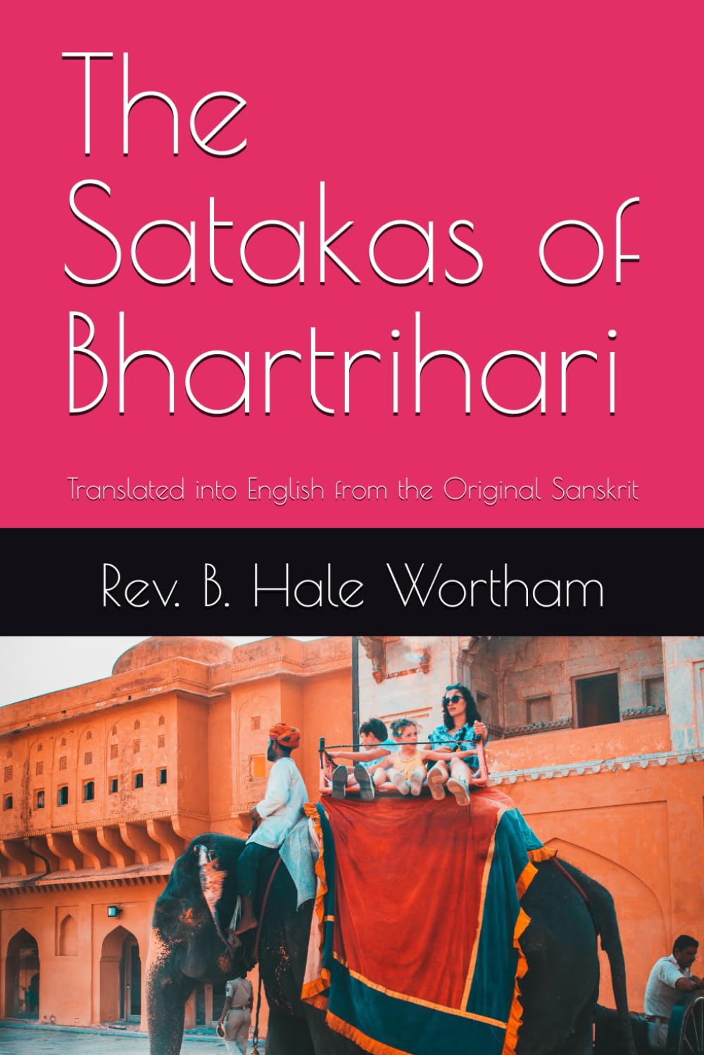 The Satakas of Bhartrihari: Translated into English from the Original Sanskrit