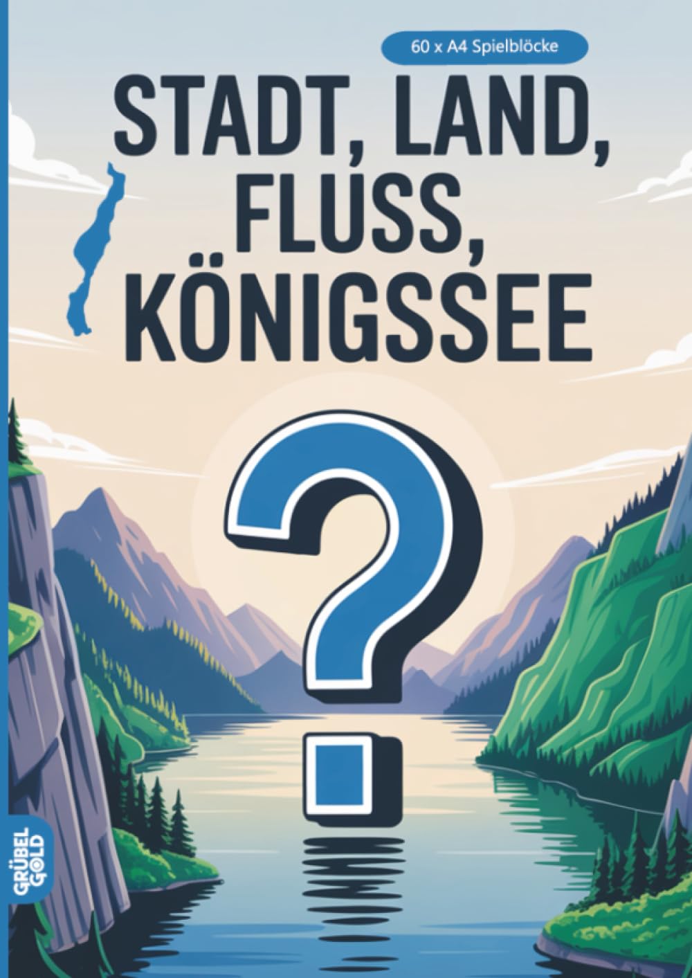 Stadt, Land, Fluss, Königssee: 60 Spielblöcke A4 - Geschenk Bayern - Quiz | Spiel für Urlaub am Königssee