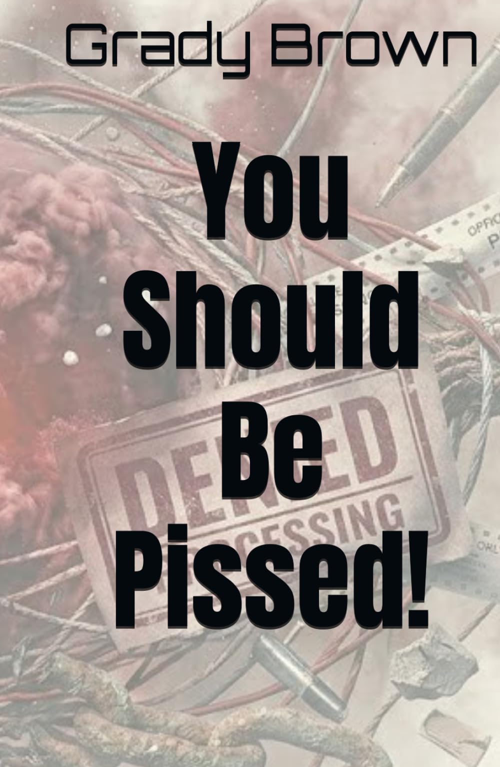 You Should Be Pissed!