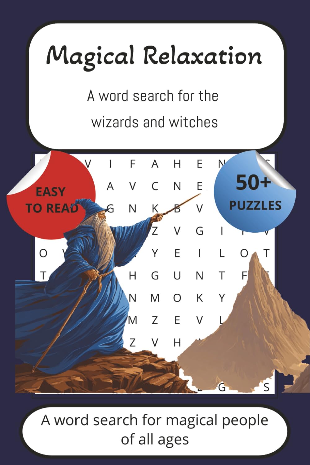 Magical Relaxation: A word search for the Wizards and Witches: Word searches with easy to read print about wizards, witches, The magical world, and ... birthday, holidays, or to spread magic