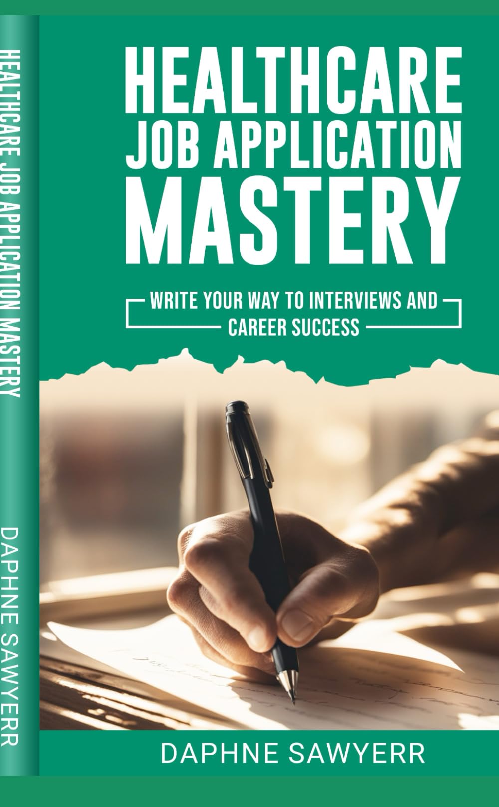 Healthcare Job Application Mastery: write your way to interviews and career success